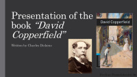 Presentation of the book „David Copperfield” Written by Charles Dickens 1