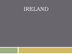 Ireland slides PPT