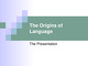 The Origins of Language