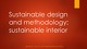 Sustainable design and methodology sustainable interior