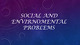 Social and envirnomental problems PPT