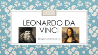 Slides on Leonardo Da Vinci: Biography and work 