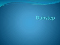 Presentation about Dubstep music 1