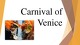 Carnival of Venice presentation