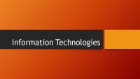 Presentation about Information Technologies 1