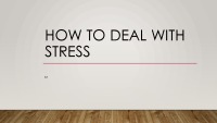 How to deal with stress presentation 1