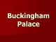 Presentation about Buckingham Palace