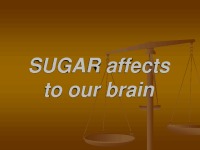 Sugar types and affects to our brain presentation 1