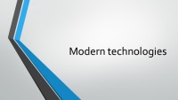 Modern technologies presentation 1