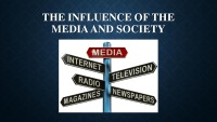 The influence of the media and society 1