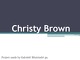 Presentation about novelist, painter, poet Christy Brown