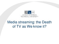 Media streaming: the Death of TV as We know it? 1