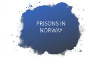 Slides about Prisons in Norway 1