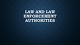 Law and Law Enforcement Authorities