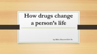 How drugs change a person's life? 1