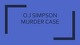 Slides about O. J. Simpson murder case