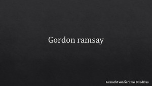 Gordon Ramsay Presentation