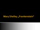 Mary Shelley „Frankenstein“ presentation