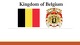 Kingdom of Belgium