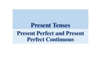 English Tenses: Present Perfect and Present Perfect Continuous 1