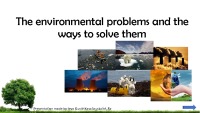 The environmental problems and the ways to solve them 1