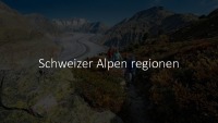 Schweizer Alpen regionen 1