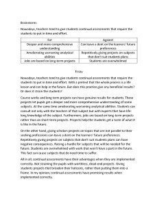 Nowadays, teachers tend to give students continual assessments that require the students to put in time and effort 1