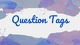 Question tags