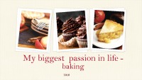 My biggest passion in life - baking 1