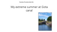 My extreme summer at Gota canal 1