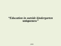 Education in outside kindergarten uniqueness 1