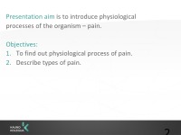 Physiological processes of the organism: Pain 2