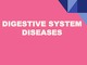 Digestive system: diseases