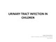 Urinary tract infection in children