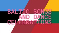 Baltic songs and dance celebrations 1