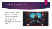 Video gaming presentation 3