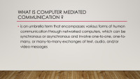 Computer mediated communication (CMC) 2