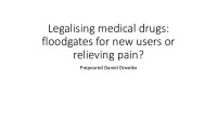 Legalising medical drugs: floodgates for new users or relieving pain? 1