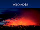 Presentation about Volcanoes