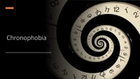 Chronophobia presentation 1