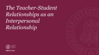 The Teacher - Student Relationships as an Interpersonal Relationship 1