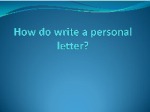 How do write a personal letter? 1