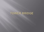 Tower bridge presentation 1