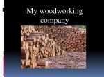 My wood working company 1